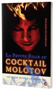 Vilaine Nouvelle #10 La Petite Fille au Cocktail Molotov - Violaine De Charnage - horreur gore fantastique trash