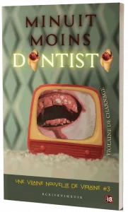 Vilaine Nouvelle #3 MINUIT MOINS DENTISTE - Violaine De Charnage - Pop culture Monstres Trash !