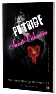 Vilaine Nouvelle #2 PUTRIDE SAINT-VALENTIN - Violaine De Charnage - Erotomanie Séquestration Psychopathie