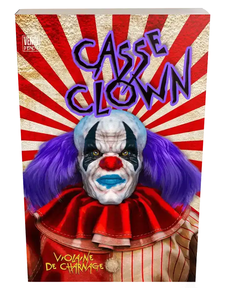 Couverture de livre pour le roman d'horreur français, "Casse Clown", par Violaine de Charnage.
