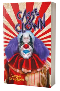 "Casse Clown", par Violaine de Charnage - Collection "Le Diable au Gore"