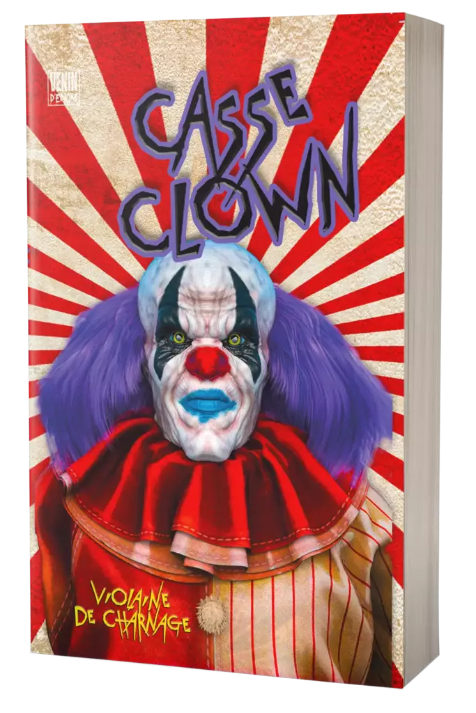 "Casse Clown", par Violaine de Charnage - Collection "Le Diable au Gore"