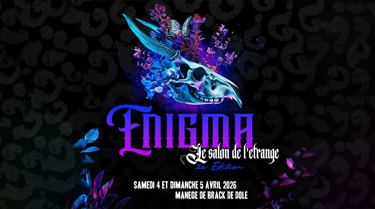 Enigma, le salon de l'étrange - Dole (39) : 4 et 5 avril