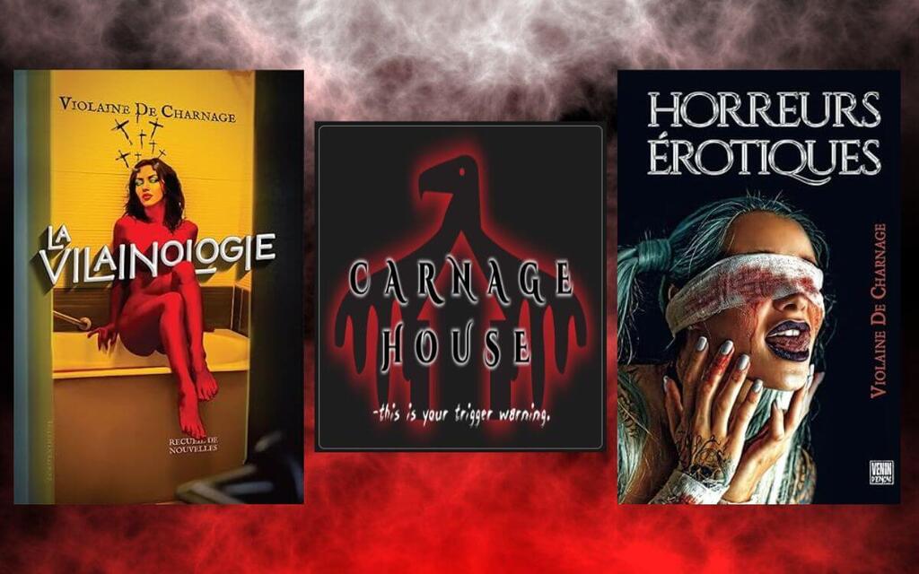 Couvertures de La Vilainologie I et Horreurs Érotiques encadrant le logo de Carnage House, où la nouvelle femgore Putride Saint-Valentin paraît sous le titre My Putrid Valentine