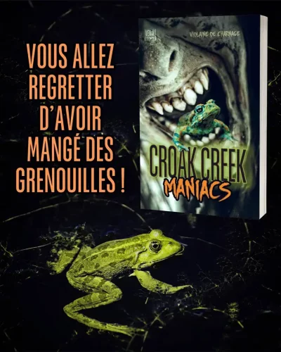 Croak Creek Maniacs : vous allez regretter d'avoir mangé des grenouilles !